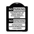 Signmission No Parking Violators Will Be Towed Away at Vehicle Owners No Estacione Infractores, BW-1824-23594 A-DES-BW-1824-23594
